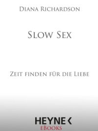 cover of the book Slow Sex: Zeit finden fuer die Liebe