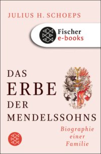 cover of the book Das Erbe der Mendelssohns Biographie einer Familie