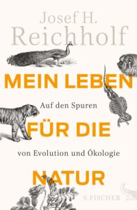 cover of the book Mein Leben für die Natur Auf den Spuren von Evolution und Ökologie