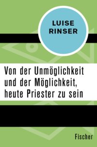 cover of the book Von der Unmöglichkeit und der Möglichkeit, heute Priester zu sein