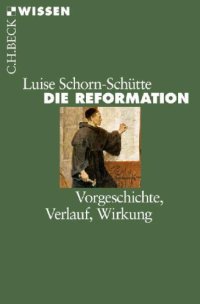 cover of the book Die Reformation Vorgeschichte, Verlauf, Wirkung