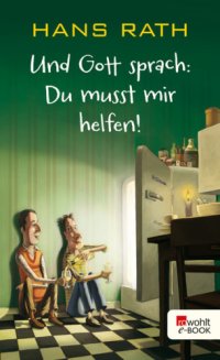 cover of the book Und Gott sprach: Du musst mir helfen!