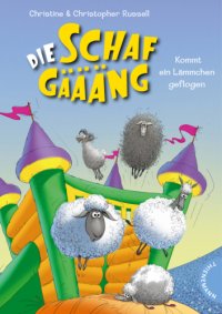 cover of the book Die Schafgäääng, Band 5: Die Schafgäääng, Kommt ein Lämmchen geflogen