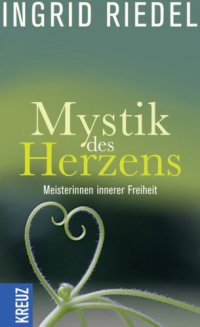 cover of the book Mystik des Herzens: Meisterinnen innerer Freiheit