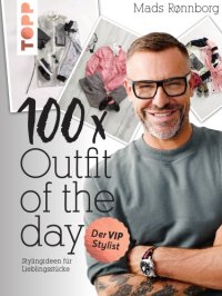 cover of the book 100 x Outfit of the Day Stylingideen für Lieblingsstücke