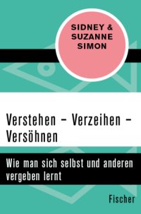 cover of the book Verstehen – Verzeihen – Versöhnen. Wie man sich selbst und anderen vergeben lernt