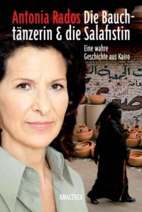 cover of the book Die Bauchtänzerin und die Salafistin: Eine wahre Geschichte aus Kairo