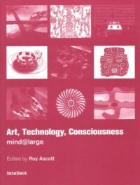 cover of the book Art, Technology, Consciousness: Mind Large