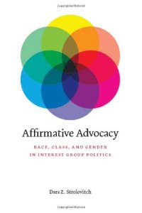 cover of the book Affirmative Advocacy: Race, Class, and Gender in Interest Group Politics