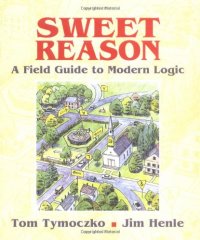 cover of the book Sweet Reason: A Field Guide to Modern Logic