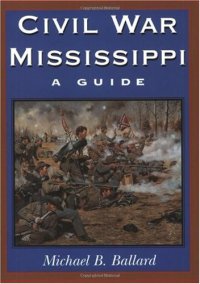 cover of the book Civil War Mississippi: A Guide