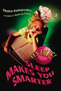 cover of the book It's True! Sleep Makes You Smarter