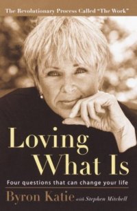 cover of the book Loving What Is: Four Questions That Can Change Your Life