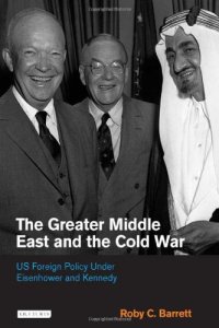 cover of the book The Greater Middle East and the Cold War: US Foreign Policy Under Eisenhower and Kennedy