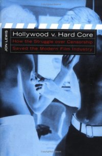 cover of the book Hollywood v. Hard Core: How the Struggle Over Censorship Created the Modern Film Industry