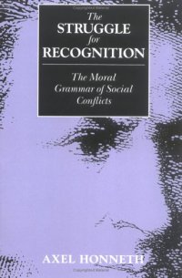 cover of the book The Struggle for Recognition: The Moral Grammar of Social Conflicts