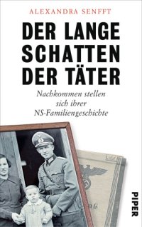 cover of the book Der lange Schatten der Täter Nazi-Nachkommen stellen sich ihrer Familiengeschichte