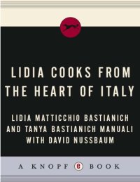 cover of the book Lidia Cooks from the Heart of Italy: A Feast of 175 Regional Recipes