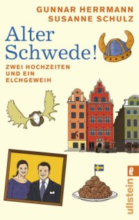 cover of the book Alter Schwede! Zwei Hochzeiten und ein Elchgeweih