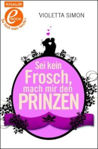 cover of the book Sei kein Frosch, mach mir den Prinzen