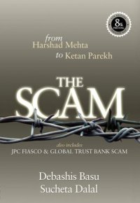 cover of the book THE SCAM: from Harshad Mehta to Ketan Parekh Also includes JPC FIASCO & Global Trust Bank Scam