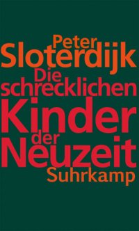 cover of the book Die Schrecklichen kinder der neuzeit: über das anti-genealogische experiment der moderne