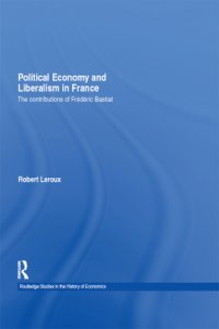 cover of the book Political economy and liberalism in France: the contributions of Frédéric Bastiat