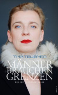 cover of the book Männer brauchen Grenzen – Ein Erziehungsratgeber