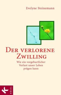 cover of the book Der verlorene Zwilling Wie ein vorgeburtlicher Verlust unser Leben prägen kann