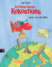 cover of the book Der kleine Drache Kokosnuss reist um die Welt