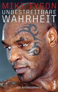 cover of the book Unbestreitbare Wahrheit: die Autobiografie