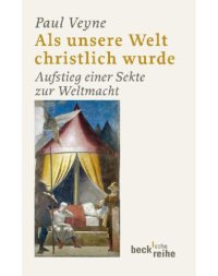 cover of the book Als unsere Welt christlich wurde Aufstieg einer Sekte zur Weltmacht