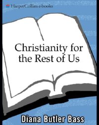 cover of the book Christianity for the rest of us: how the neighborhood church is transforming the faith