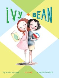 cover of the book Ivy and Bean (Bk#1)