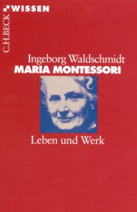 cover of the book Maria Montessori: Leben und Werk