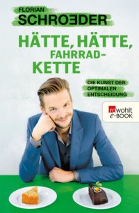 cover of the book Hätte, hätte, Fahrradkette Die Kunst der optimalen Entscheidung