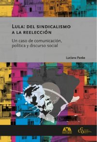 cover of the book Lula: del sindicalismo a la reelección Un caso de comunicación, política y discurso