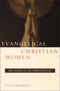 cover of the book Evangelical Christian women war stories in the gender battles