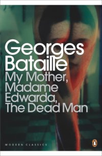 cover of the book My Mother, Madame Edwarda, the Dead Man