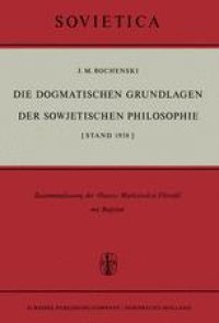 cover of the book Die Dogmatischen Grundlagen der Sowjetischen Philosophie [Stand 1958]: Zusammenfassung der ‘Osnovy Marksistskoj Filosofii’ mit Register