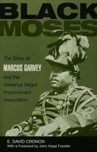 cover of the book Black Moses: the story of Marcus Garvey and the Universal Negro Improvement Association