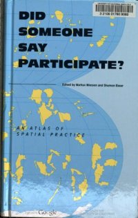 cover of the book Did Someone Say Participate?: An Atlas of Spatial Practice : a Report from the Front Lines of Cultural Activism Looks at Spatial Practitioners who Actively Trespass Into Neighbouring Or Alien Fields of Knowledge