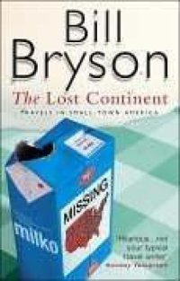 cover of the book The lost continent: travels in small town America ; and, Neither here nor there: travels in Europe