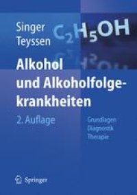 cover of the book Alkohol und Alkoholfolgekrankheiten: Grundlagen — Diagnostik — Therapie