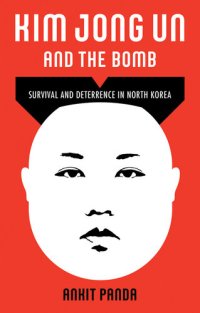 cover of the book Kim Jong Un and the Bomb