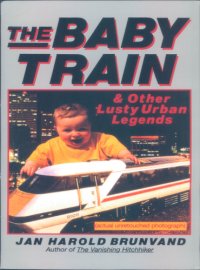 cover of the book The baby train: and other lusty urban legends