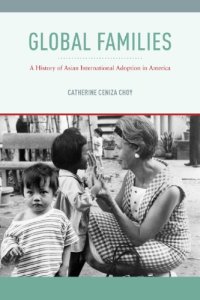 cover of the book Global families: a history of Asian international adoption in America