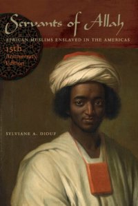 cover of the book Servants of Allah: African Muslims enslaved in the Americas