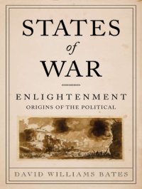 cover of the book States of war: Enlightenment origins of the political