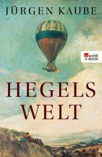 cover of the book Hegels Welt (German Edition)